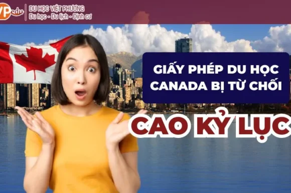 Giấy Phép Du Học Canada Bị Từ Chối Cao Kỷ Lục