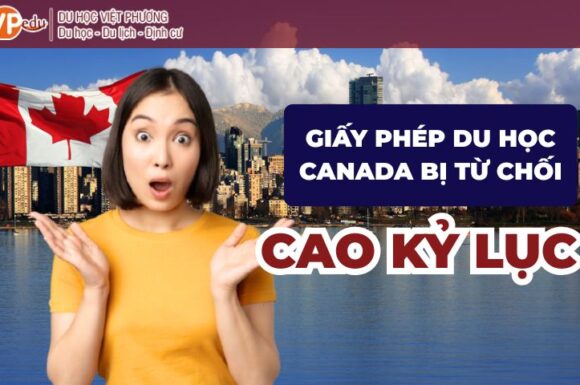 Giấy Phép Du Học Canada Bị Từ Chối Cao Kỷ Lục