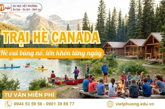 Du học hè Canada 2026: Cẩm Nang A-Z Về Chi Phí Và Visa