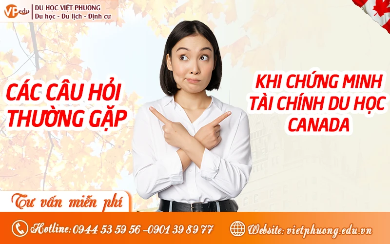 Các câu hỏi thường gặp khi chứng minh tài chính du học Canada