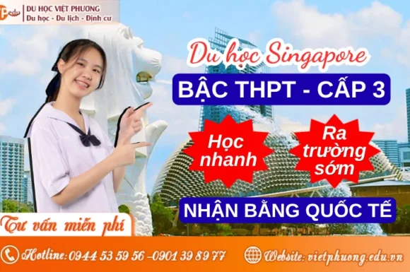 Du học Singapore bậc THPT (cấp 3) :Nhân bằng cử nhân tuổi 20