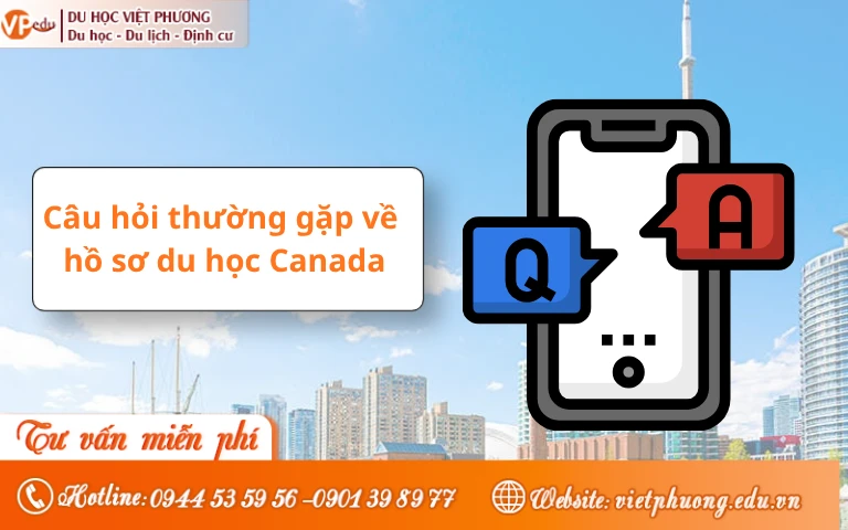 Câu hỏi thường gặp về hồ sơ du học Canada 2026