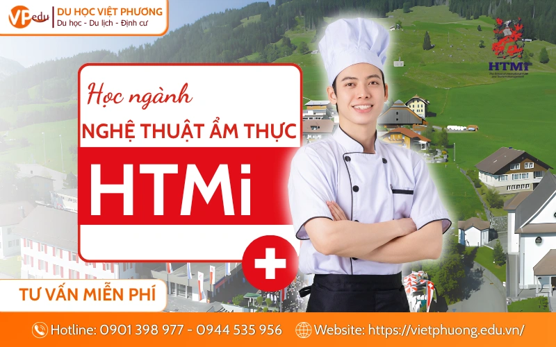 Học Quản lý nghệ thuật ẩm thực ở Thụy Sĩ tại HTMi – Học bổng 850 triệu/năm