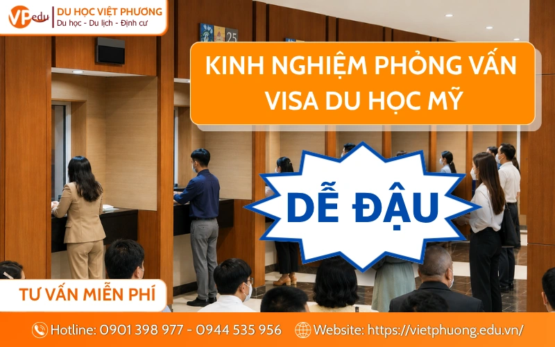 Kinh nghiệm phỏng vấn visa du học Mỹ dễ đậu