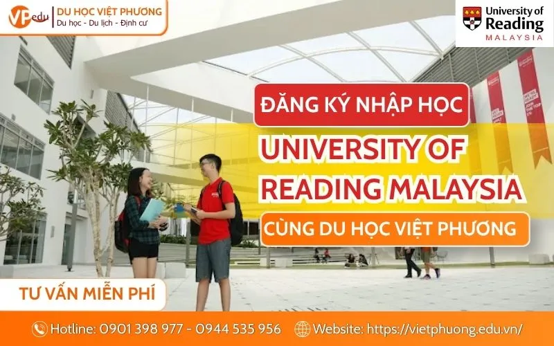 Đồng hành cùng Du học Việt Phương chuẩn bị hồ sơ nộp trường University of Reading Malaysia