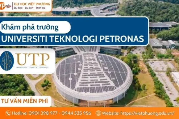 Universiti Teknologi PETRONAS (UTP) Malaysia 2026: Xếp hạng, ngành học, học phí và điều kiện đầu vào