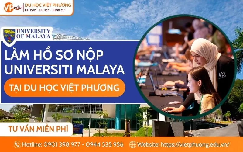 Chuẩn bị hồ sơ du học Universiti Malaya cùng Việt Phương